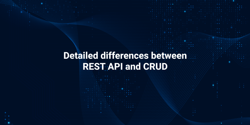 Detailed differences between REST API and CRUD